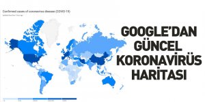 Google Güncel Koronavirüs Haritası Geliştirdi