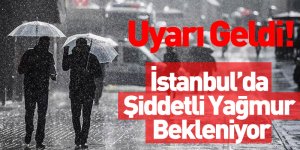 İstanbul’da Şiddetli Yağmur Bekleniyor