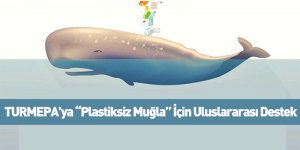 TURMEPA’ya “Plastiksiz Muğla” İçin Uluslararası Destek