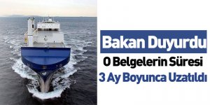 O Belgelerin Süresi 3 Ay Boyunca Uzatıldı