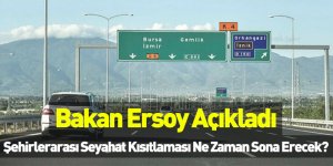 Şehirlerarası Seyahat Kısıtlaması Ne Zaman Sona Erecek?