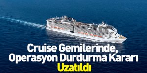 MSC CRUISES, Aldığı Operasyon Durdurma Kararını Uzattı