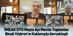 İMEAK DTO Mayıs Ayı Meclis Toplantısı Binali Yıldırım'ın Katılımıyla Gerçekleşti
