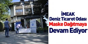 İMEAK Deniz Ticaret Odası Maske Dağıtmaya Devam Ediyor