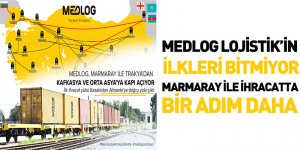 Medlog Lojistik’in İlkleri Bitmiyor! Marmaray İle İhracatta Bir Adım Daha