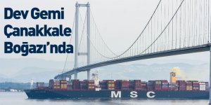 Dev Gemi Çanakkale Boğazı'nda