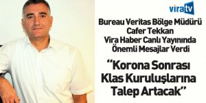 Bureau Veritas Bölge Müdürü Cafer Tekkan Vira Haber Canlı Yayın Konuğu Oldu
