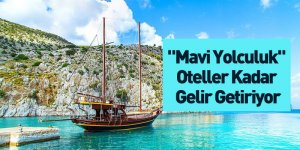 "Mavi Yolculuk" Oteller Kadar Gelir Getiriyor