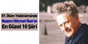 57. Ölüm Yıldönümünde Nazım Hikmet Ran’ın En Güzel 10 Şiiri
