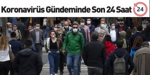 Koronavirüs Gündeminde Son 24 Saatte Neler Yaşandı?