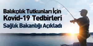 Balıkçılık Tutkunları İçin Kovid-19 Tedbirleri Sağlık Bakanlığı Açıkladı