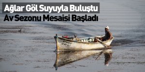 Ağlar Göl Suyuyla Buluştu Av Sezonu Mesaisi Başladı