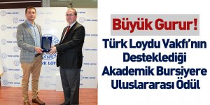 Türk Loydu Vakfı’nın Desteklediği Akademik Bursiyere Uluslararası Ödül