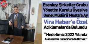 Mustafa Ay Vira Haber’e Özel Açıklamalarda Bulundu