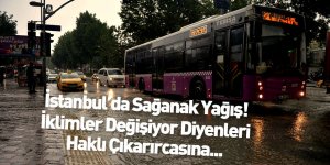 İstanbul Sağanak Yağışın Etkisi Altına Girdi