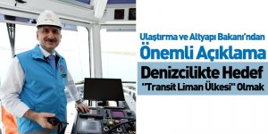Ulaştırma ve Altyapı Bakanı’ndan Önemli Açıklama