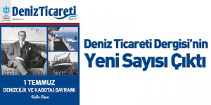 Deniz Ticareti Dergisi’nin Yeni Sayısı Çıktı