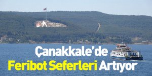 Çanakkale’de Feribot Seferleri Artıyor