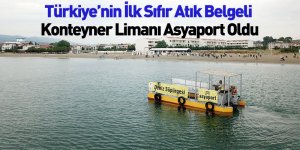 Türkiye’nin İlk Sıfır Atık Belgeli Konteyner Limanı Asyaport Oldu