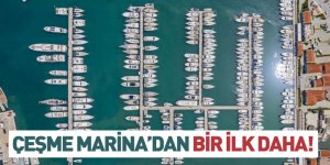 ÇEŞME MARİNA’DAN BİR İLK DAHA!