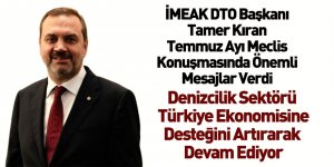 İMEAK DTO Başkanı Tamer Kıran Temmuz Ayı Meclis Konuşmasını Gerçekleştirdi