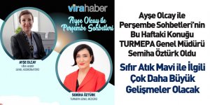 Ayşe Olcay ile Perşembe Sohbetleri'nin Konuğu Turmepa Genel Müdürü Semiha Öztürk Oldu