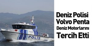 Deniz Polisi Volvo Penta IPS Deniz Motorlarını Tercih Etti