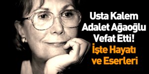 Edebiyatın Usta İsmi Adalet Ağaoğlu Vefat Etti