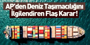 Avrupa Parlamentosu'ndan Deniz Taşımacılığı Kararı