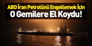 ABD İran'ın 4 Tankerine El Koydu