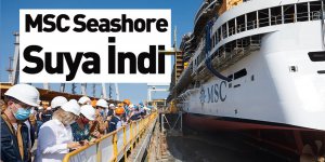 MSC Cruises Ve Fincantieri, Msc Seashore’un Suya İndirilişini Kutladı