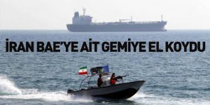İran BAE'ye Ait Bir Gemiye El Koydu