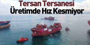 Tersan Tersanesi Üretimde Hız Kesmiyor
