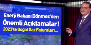 Enerji ve Tabii Kaynaklar Bakanı Fatih Dönmez Doğal Gaz Açıklaması