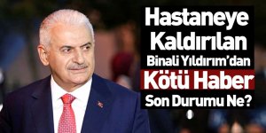 Binali Yıldırım Kötü Haberi Kendisi Verdi! Son Durumu Ne?