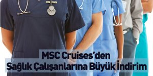 MSC Cruises’den Sağlık Çalışanlarına Büyük İndirim