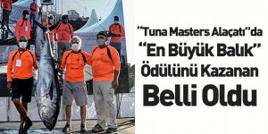 “Tuna Masters Alaçatı”da “En Büyük Balık” Ödülünü Kazanan Belli Oldu