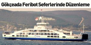 Gökçeada Feribot Seferlerinde Düzenleme