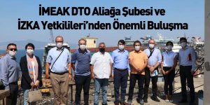 İMEAK DTO Aliağa Şubesi ve İZKA Yetkilileri Bir araya Geldi