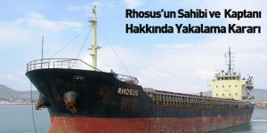 Beyrut Limanı'na Amonyum Nitrat Taşıyan Geminin Sahibi ve Kaptanı Hakkında Yakalama Kararı