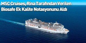 MSC Cruises, Rina Tarafından Verilen Biosafe Ek Kalite Notasyonunu Aldı