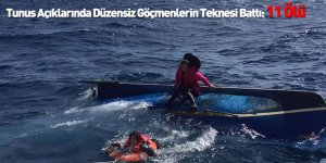 Tunus Açıklarında Düzensiz Göçmenlerin Teknesi Battı: 11 Ölü
