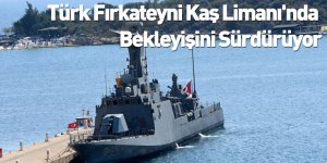 Türk Fırkateyni Kaş Limanı'nda Bekleyişini Sürdürüyor