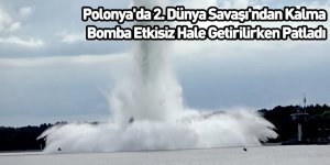 Polonya'da 2. Dünya Savaşı'ndan Kalma Bomba Etkisiz Hale Getirilirken Patladı