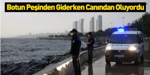 Botun Peşinden Giderken Canından Oluyordu