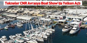 Tekneler CNR Avrasya Boat Show’da Yelken Açtı
