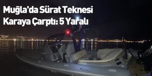 Muğla'da Sürat Teknesi  Karaya Çarptı: 5 Yaralı