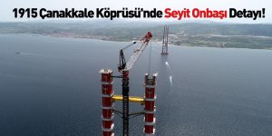 1915 Çanakkale Köprüsü'nde Seyit Onbaşı Detayı!