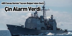 ABD Savaş Gemisi Tayvan Boğazı'ndan Geçti, Çin Alarm Verdi
