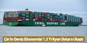 Çin'in Deniz Ekonomisi 1.3 Trilyon Dolara Ulaştı
